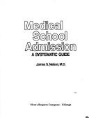 Medical school admission : a systematic guide /