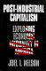 Post-industrial capitalism : exploring economic inequality in America /