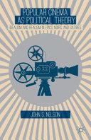 Popular cinema as political theory : idealism and realism in epics, noirs, and satires /