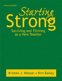 Starting strong : surviving and thriving as a new teacher /