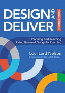 Design and deliver : planning and teaching using universal design for learning /