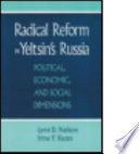Radical reform in Yeltsin's Russia : political, economic, and social dimemsions /