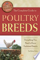 The complete guide to poultry breeds : everything you need to know explained simply /