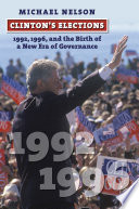 Clinton's elections : 1992, 1996, and the birth of a new era of governance /