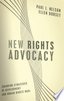 New rights advocacy : changing strategies of development and human rights NGOs /