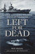 Left for dead : a young man's search for justice for the USS Indianapolis /
