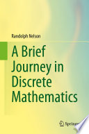 A Brief Journey in Discrete Mathematics /