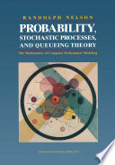 Probability, stochastic processes, and queueing theory : the mathematics of computer performance modelling /