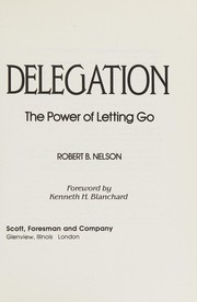 Delegation : the power of letting go /