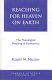 Reaching for heaven on earth : the theological meaning of economics /