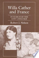 Willa Cather and France : in search of the lost language /