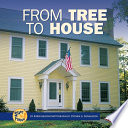 From tree to house /