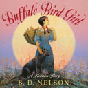 Buffalo Bird Girl : a Hidatsa story /