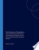 The extinction of Sivapithecus : faunal and environmental changes surrounding the disappearance of a miocene hominoid in the Siwaliks of Pakistan /