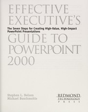 Effective executive's guide to PowerPoint 2000 : the seven steps for creating high-value, high-impact PowerPoint presentations /