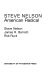 Steve Nelson, American radical /