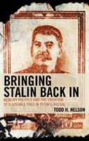 Bringing Stalin back in : memory politics and the creation of a useable past in Putin's Russia /