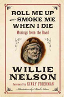 Roll me up and smoke me when I die : musings from the road /