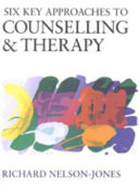 Six key approaches to counselling and therapy /