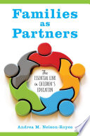 Families as partners : the essential link in children's education /