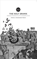 The holy drama. Persian passion play in modern Iran.