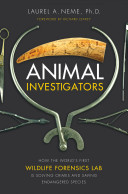 Animal investigators : how the world's first wildlife forensics lab is solving crimes and saving endangered species /