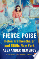 Fierce poise : Helen Frankenthaler and 1950s New York /