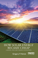 How solar energy became cheap : a model for low-carbon innovation /