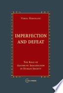 Imperfection and defeat : the role of aesthetic imagination in human society /