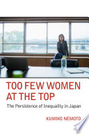 Too few women at the top : the persistence of inequality in Japan /