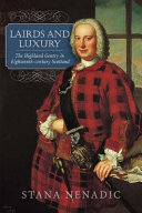 Lairds and luxury : the Highland gentry in eighteenth-century Scotland /