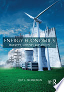 Energy economics : markets, history and policy /