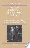 Sozialisten und Radicaux - eine schwierige Allianz : Linksbündnisse in der Dritten Französischen Republik 1919-1938 /
