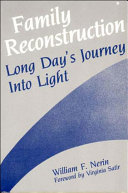 Family reconstruction : long day's journey into light /