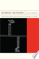 Bombay modern : Arun Kolatkar and bilingual literary culture /