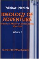 Ideology of adventure : studies in modern consciousness, 1100-1750 /
