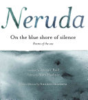 On the blue shore of silence : poems of the sea = A la orilla azul del silencio : poemas del mar /