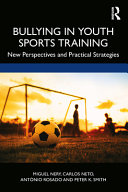 Bullying in youth sports training : new perspectives and practical strategies /