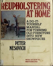 Reupholstering at home : a do-it-yourself manual for turning old furniture into new showpieces /