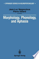 Morphology, Phonology, and Aphasia /