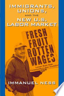 Immigrants, unions, and the new U.S. labor market /