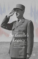 De Gaulle's legacy : the art of power in France's Fifth Republic /