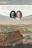 The French and Indian War and the conquest of New France /