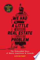 We had a little real estate problem : the unheralded story of Native Americans in comedy /