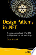 Design Patterns in .NET : Reusable Approaches in C# and F# for Object-Oriented Software Design /