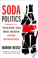Soda politics : taking on big soda (and winning) /