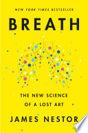 Breath : the new science of a lost art /