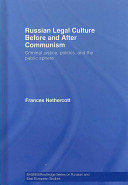 Russian legal culture before and after communism : criminal justice, politics, and the public sphere /