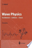 Wave physics : oscillations -- solitons -- chaos /