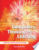 Computers, thinking and learning : inspiring students with technology /